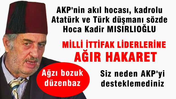 AKP'li Mısıroğlu Milli İttifak'a ağır hakaretler etti