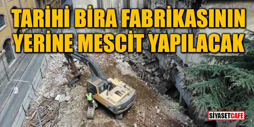 Tarihi bira fabrikasının yerine mescit yapılacak