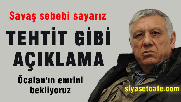 Karayılan'dan 'savaş' tehdidi
