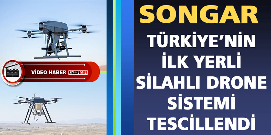 Türkiye'nin ilk milli silahlı drone sistemi Songar 'Yerli Malı Belgesi' Aldı