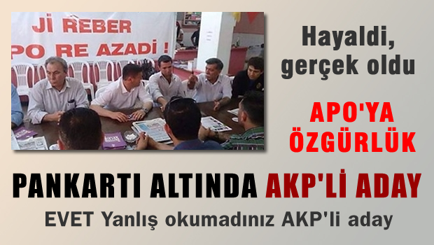 'Apo'ya özgürlük' pankartı altında AKP adayı