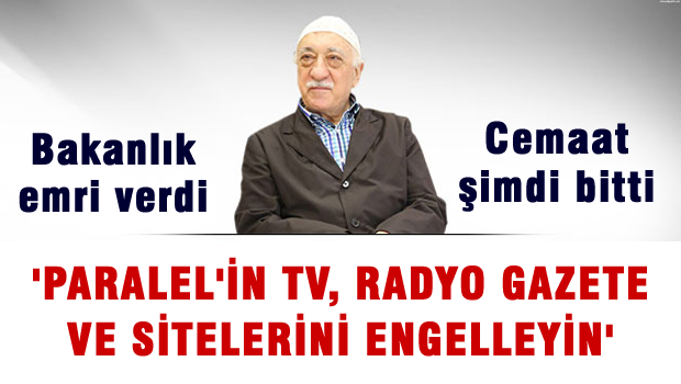 'Paralel'in TV, radyo, site ve gazetelerini engelleyin'