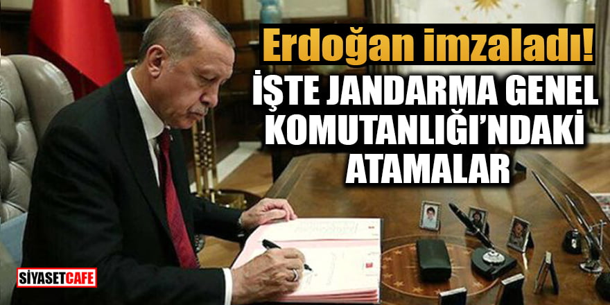Cumhurbaşkanı Erdoğan imzaladı! İşte Jandarma Genel Komutanlığı’ndaki atamalar