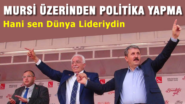 EY ERDOĞAN 'Mursi üzerinden politika yapma,
