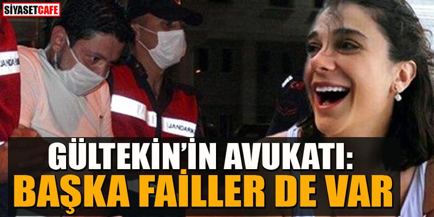 Pınar Gültekin'in avukatı: Cesedin yok edilmesi kısmında başkaca failler var