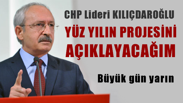 Yüzyılın projesini açıklayacağım