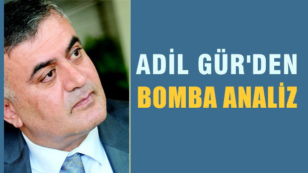 Adil Gür'den bomba analiz!