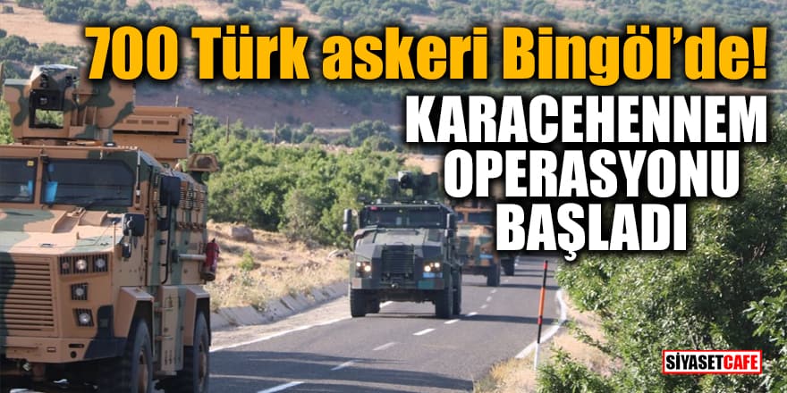 700 Türk askeri Bingöl’de! Karacehennem Operasyonu başladı