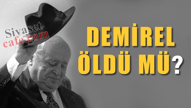 Süleyman Demirel öldü mü?