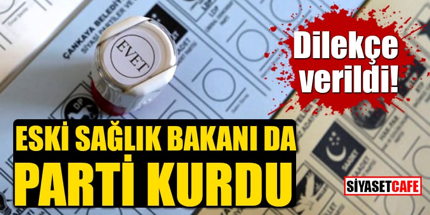 Dilekçe verildi! Eski Sağlık bakanı Rıfat Serdaroğlu da parti kurdu
