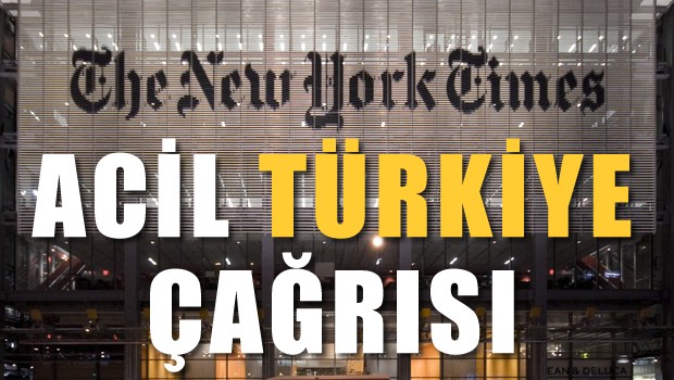 The New York Times'ten, Acil Türkiye Çağrısı