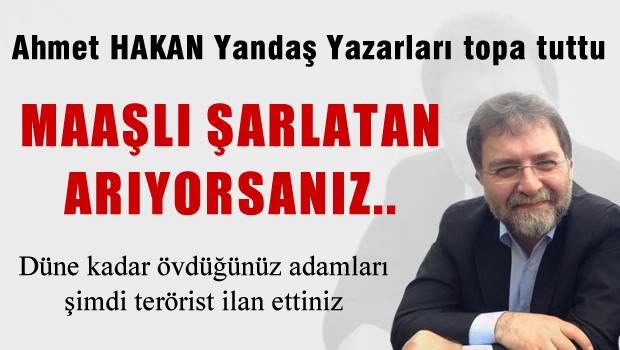 Ahmet HAKAN Yandaş Yazarları topa tuut