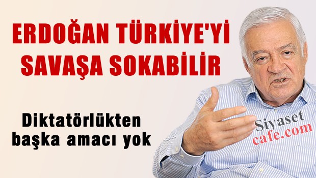 Fırat: Erdoğan Türkiye'yi savaşa sokabilir