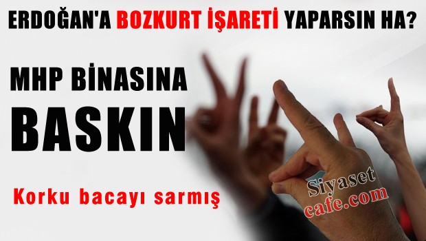 Erdoğan'ın korumaları  MHP binasını bastı