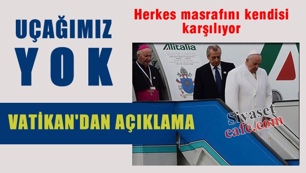 Vatikan'dan uçak açıklaması