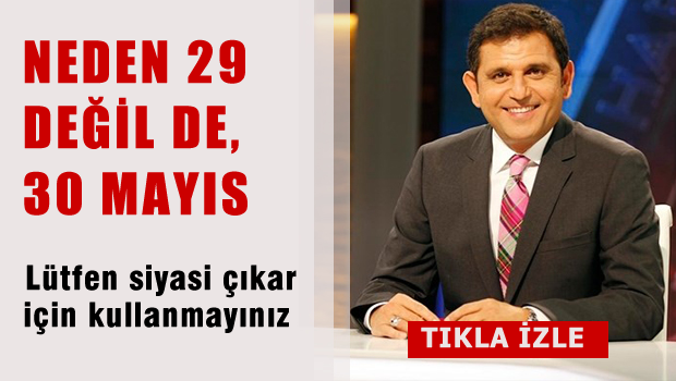 Fatih Portakal ateş püskürdü 'neden 30 Mayıs'