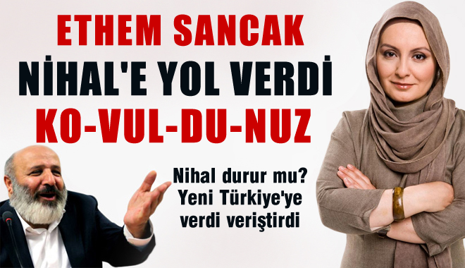 Ethem Sancak Nihal Bengisu Karaca'yı Kovdu