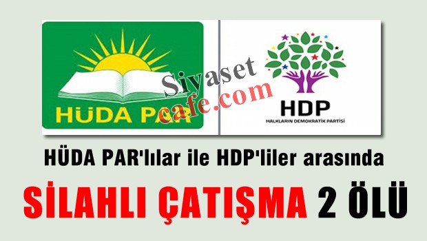 HDP'liler ile HÜDAPAR'lılar arasında silahlı seçim kavgası