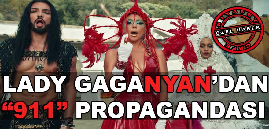 Lady Gaga'nyanın klibinde  911 Propagandası!