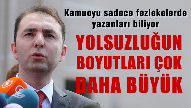 Kamuoyu Sadece Fezlekelerde Yazan Yolsuzlukları Biliyor