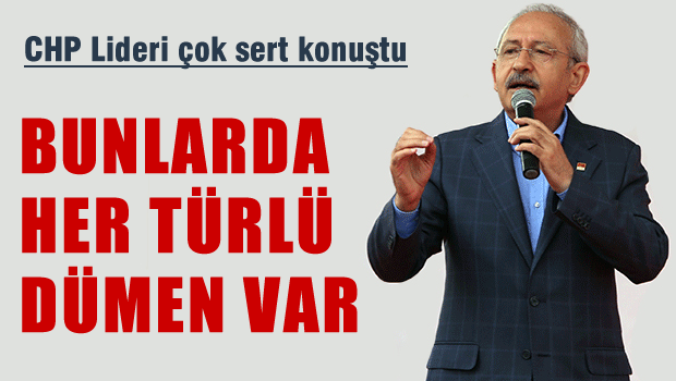 Kılıçdaroğlu 'Bunlarda her dümen var'
