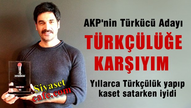 AKP'nin Türkücüsü Uğur IŞILAK 'Türkçülüğe karşıyım'