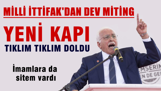 Milli İttfak'dan İstanbul'da dev miting