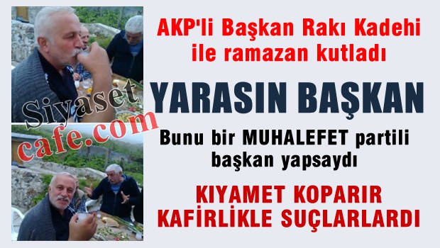 AKP'li Başkan Elinde RAKI KADEHİ İLE DUA ETTİ, İşte Şok Görüntüler