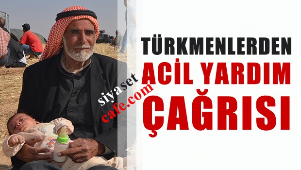 Türkmenlerden Acil Yardım çağrısı