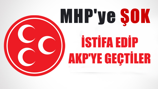 MHP'ye ŞOK - İstifa edip AKP'ye katıldı