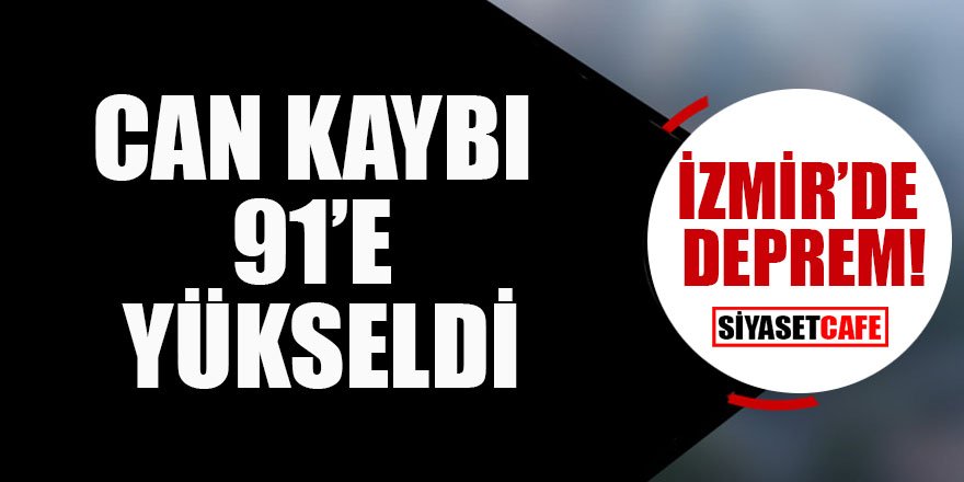 İzmir depreminde can kaybı 91'e yükseldi