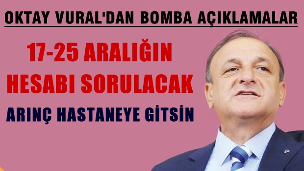 Oktay Vural'dan BOMBA açıklamalar