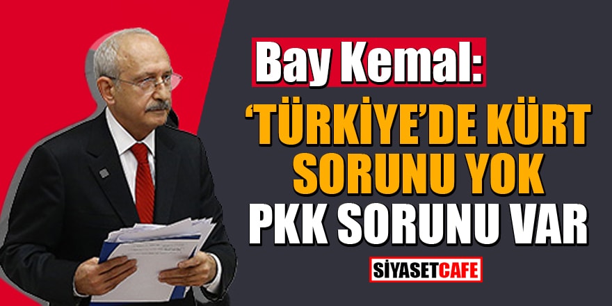 Kılıçdaroğlu: Kürt sorununu biz çözeceğiz