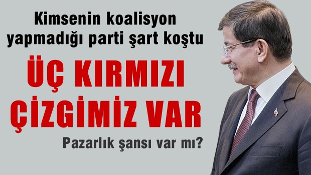 AKP, Koalisyon için üç şartımız var