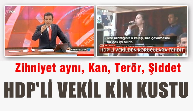 Fatih Portakal'dan Korucuları Tehdit Eden HDP'li Vekile Sert Tepki