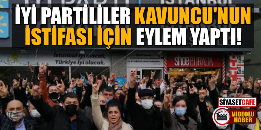 İYİ Partililer, Kavuncu'nun istifası için eylem yaptı