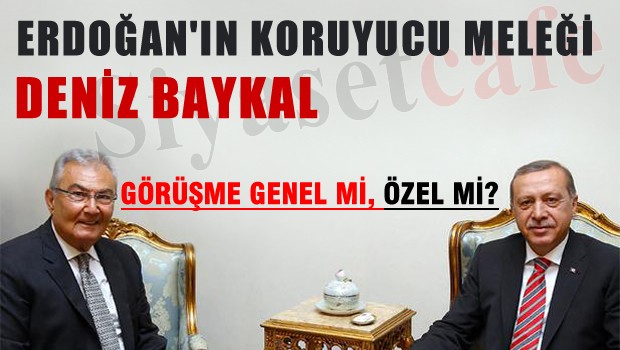 Erdoğan'ın kurtarıcı meleği BAYKAL