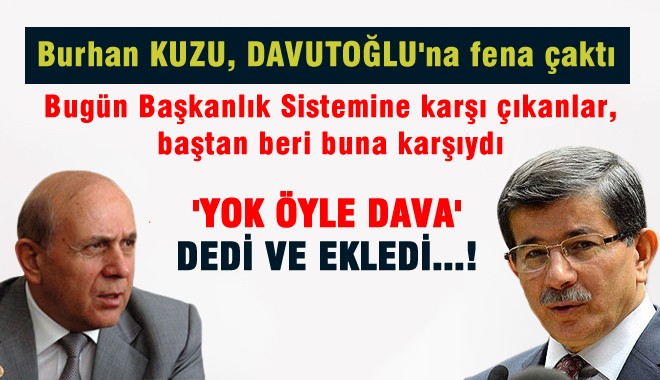 Burhan Kuzu'dan Davutoğlu'na FENA ÇAKTI