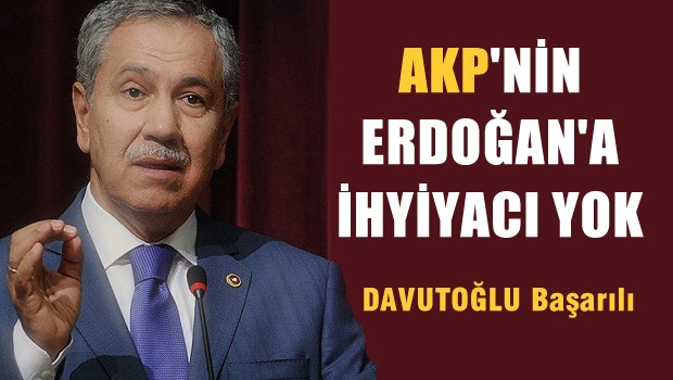 AKP'nin Erdoğan'a ihtiyacı yok