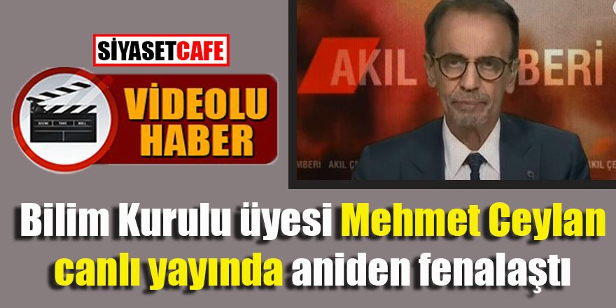 Bilim Kurulu üyesi Mehmet Ceylan canlı yayında aniden fenalaştı