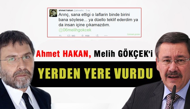 Ahmet HAKAN, Melih GÖKÇEK'i yerden yere vurdu