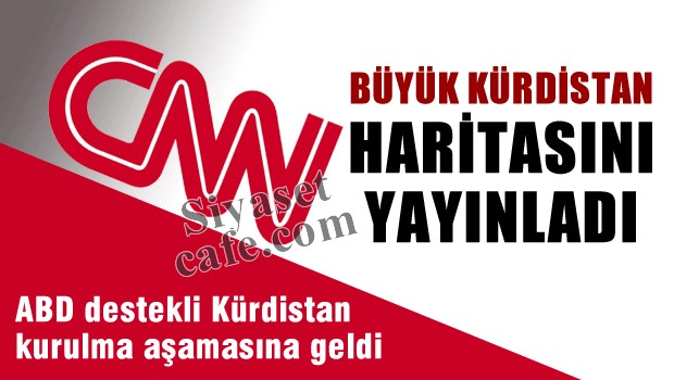 CNN'de ABD menşeli Büyük Kürdistan haritasını yayınlandı