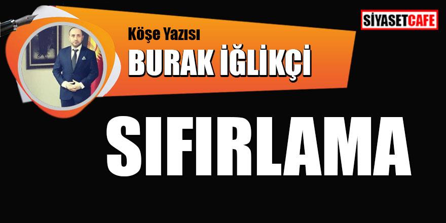 Burak İğlikçi: Sıfırlama