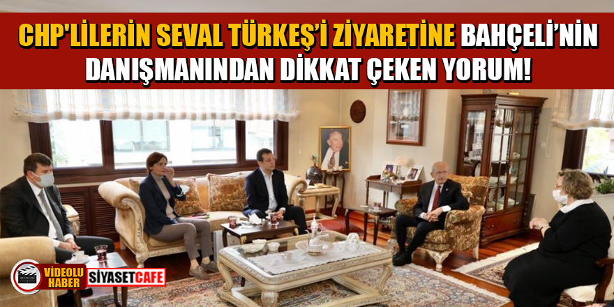 CHP'lilerin Seval Türkeş'i ziyaretine Bahçeli'nin danışmanından dikkat çeken yorum