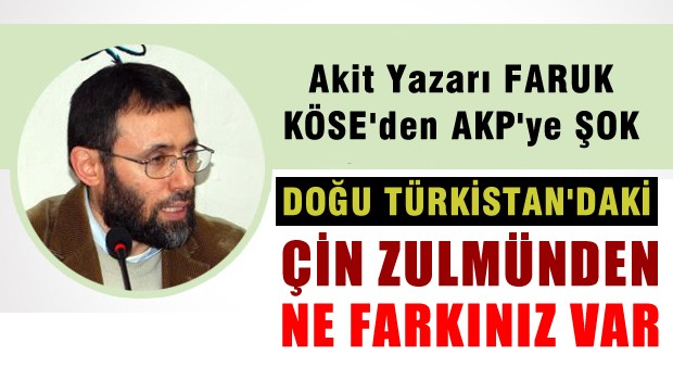 AKP Ziyniyetinin, Doğu Türkistandaki Çin zulmünden ne farkı var