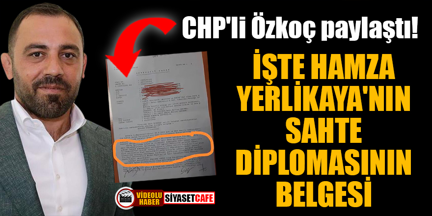 CHP'li Özkoç paylaştı! İşte Hamza Yerlikaya'nın sahte diplomasının belgesi