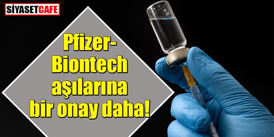 Avrupa'dan Pfizer-Biontech koronavirüs aşısına şartlı onay