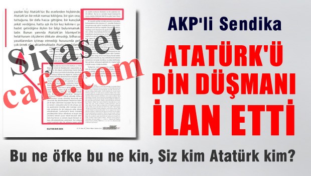 AKP'li sendikadan Atatürk'e hakaret