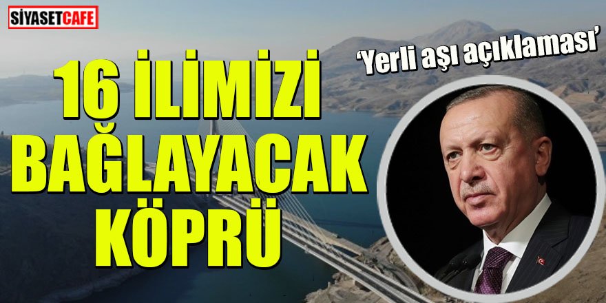 Kömürhan Köprüsü açıldı! Erdoğan'dan önemli açıklamalar