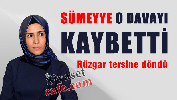 Sümeyye Erdoğan o davayı kaybetti